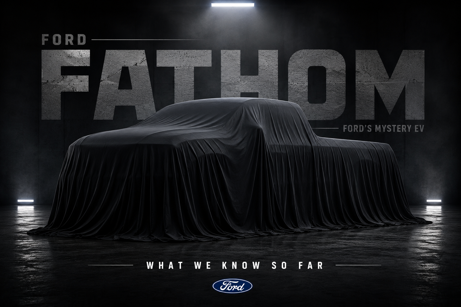 Ford Fathom teaser image showing a covered pickup truck silhouette with "What we know so far" caption and Ford logo